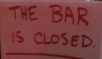 Bar is closed