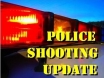 Police shooting update