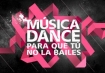 musica dance para que tu no la bailes